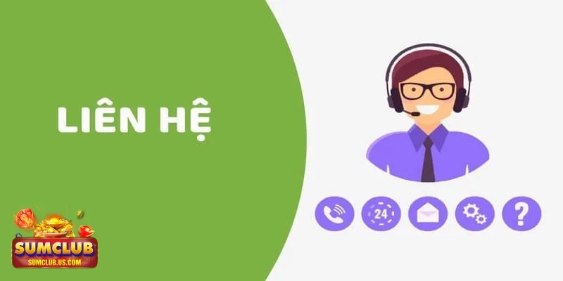 Các phương thức liên hệ SUMCLUB giúp giải quyết vấn đề 