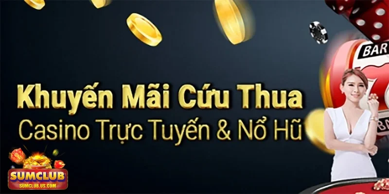 Khuyến mãi SUMCLUB Khám phá nhiều trò chơi với ít rủi ro hơn